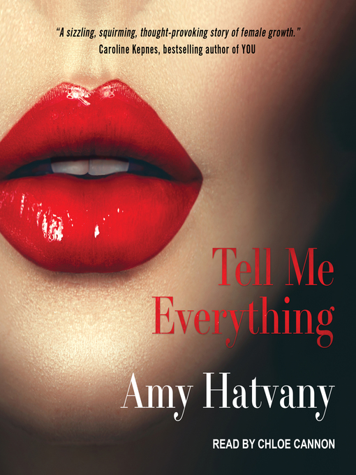 Title details for Tell Me Everything by Amy Hatvany - Available